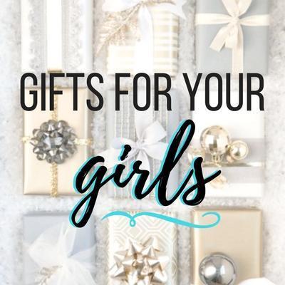 Gifts for your Girls